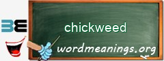 WordMeaning blackboard for chickweed